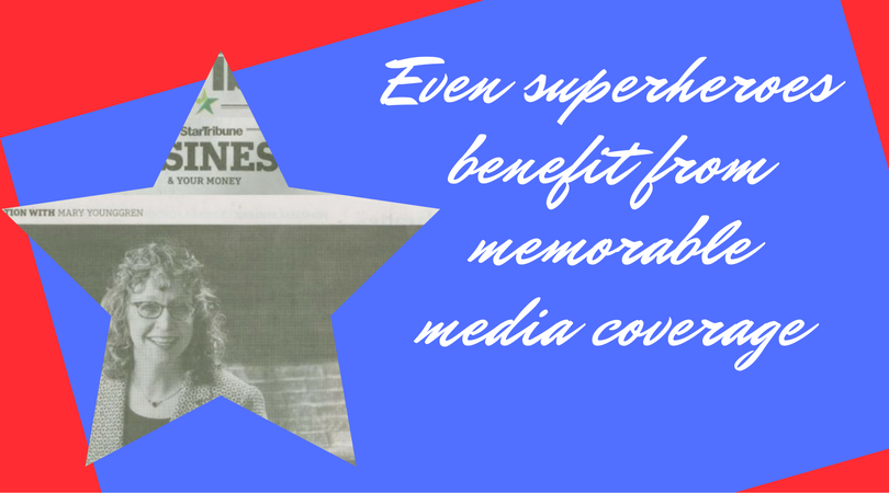 Even superheroes benefit from memorable media coverage