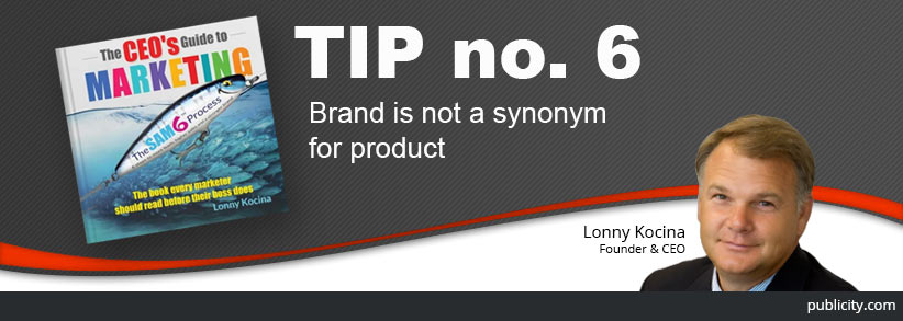 The Ceo S Guide To Marketing Tip 6 Brand Is Not A Synonym For